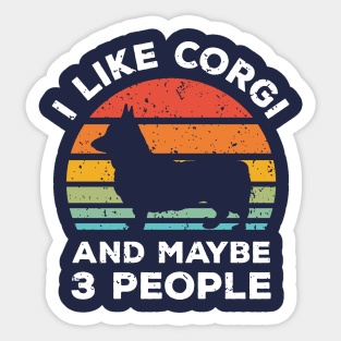 I Like Corgi and Maybe 3 People, Retro Vintage Sunset with Style Old Grainy Grunge Texture Sticker